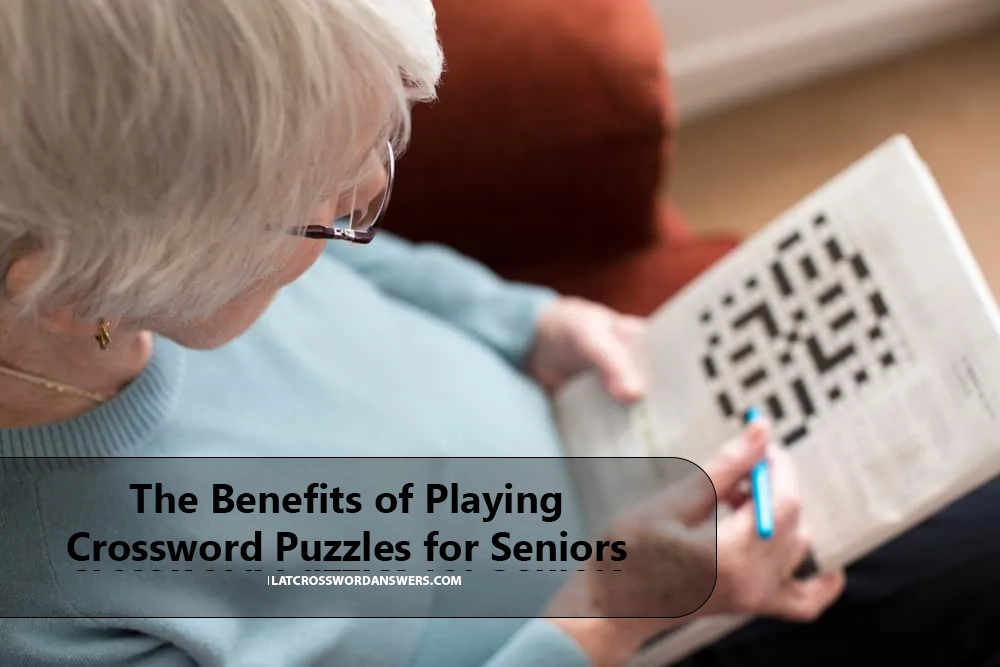The Benefits of Playing Crossword Puzzles for Seniors